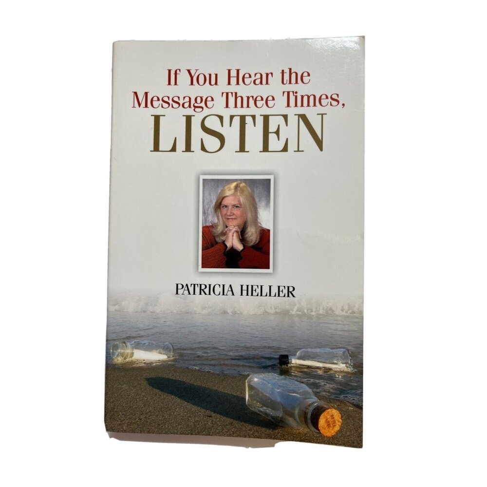 "If You Hear The Message Three Times Listen" By Patricia Heller Paperback Book